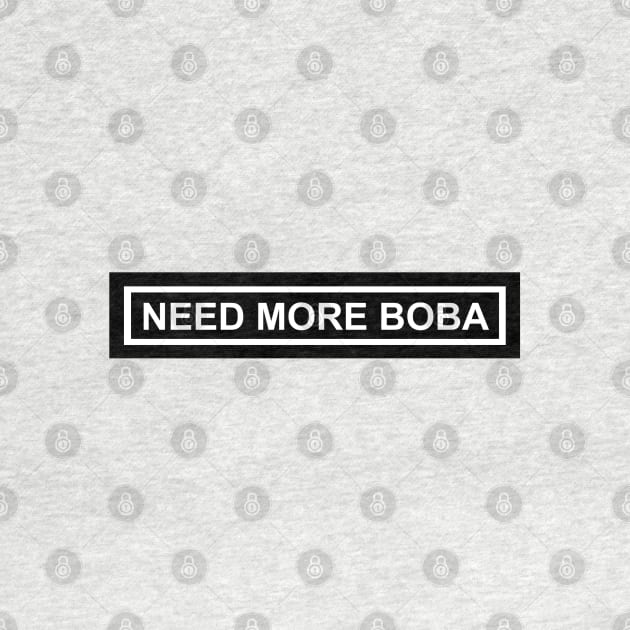 Need More Boba by SirBobalot